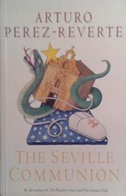 The Seville Communion | 9999903525011 | Arturo Perez-Reverte