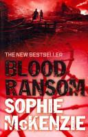 Blood Ransom | 9999902877722 | Sophie McKenzie