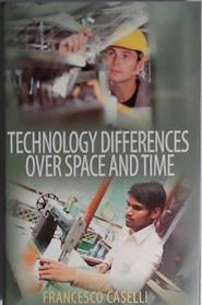 Technology Differences over Space and Time | 9999903402220 | Francesco Caselli