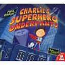 Charlie's Superhero Underpants | 9999902525159 | Paul Bright Lee Wildish