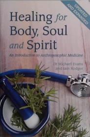 Healing for Body, Soul and Spirit | 9999903460343 | Evans and Rodger