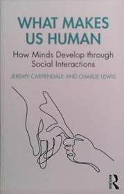 What Makes Us Human | 9999903505952 | jeremy Carpendale and Charlie Lewis
