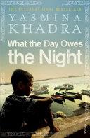 What the Day Owes the Night | 9999903530190 | Yasmina Khadra