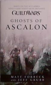 Guild Wars: Ghosts of Ascalon | 9999903517993 | Matt Forbeck Jeff Grubb