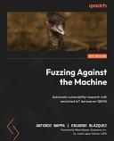 Fuzzing Against the Machine | 9999903332145 | Antonio Nappa Eduardo Blázquez