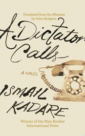 A Dictator Calls | 9999903330189 | Ismail Kadare