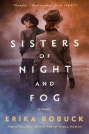 Sisters of Night and Fog | 9999903507420 | Erika Robuck