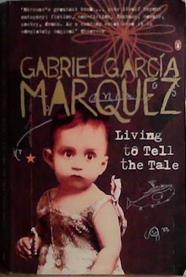 Living to Tell the Tale | 9999903477150 | Gabriel Garcia Marquez,