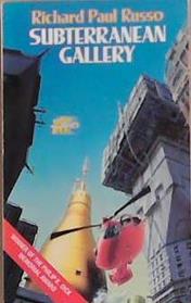 Subterranean Gallery | 9999903316381 | Richard Paul Russo