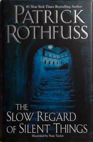 The Slow Regard of Silent Things | 9999903508090 | Patrick Rothfuss