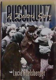 Auschwitz: A Doctor's Story | 9999903376101 | Lucie Adelsberger