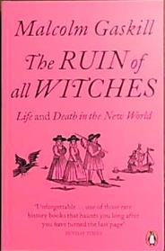 The Ruin of All Witches | 9999903398226 | Gaskill, MAlcolm