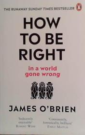 How to be Right | 9999903483892 | James O'Brien