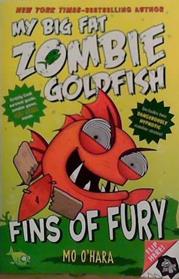 My Big Fat Zombie Goldfish: Fins of Fury | 9999903478508 | Mo O'Hara