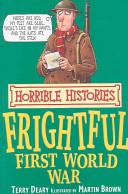 The Frightful First World War | 9999902940402 | Terry Deary, Martin Brown (Illustrator)