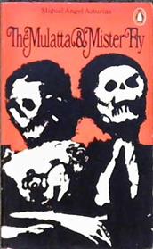 The Mulatta and Mister Fly | 9999902850626 | Miguel Angel Asturias