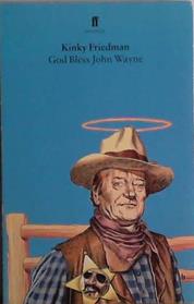 God Bless John Wayne | 9999903409151 | Kinky Friedman