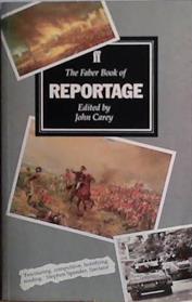 The Faber Book of Reportage | 9999903416517 | John Carey