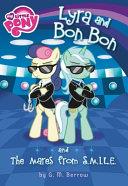 My Little Pony: Lyra and Bon Bon and the Mares from S.M.I.L.E. | 9999903283805 | G. M. Berrow