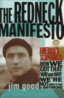 (PRO WHITE SUPREMACIST TOME. GIVING CREDIT FOR THIS BOOK IS A MISTAKE)The Redneck Manifesto.  | 9999902710159 | Jim Goad