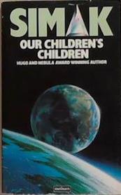 Our Children's Children | 9999903316138 | Clifford D. Simak