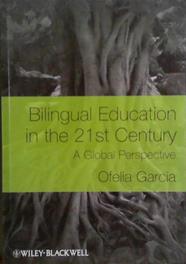 Bilingual Education in the 21st Century | 9999903488798 | Ofelia Garcia