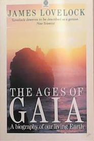 THE AGES OF GAIA: A BIOGRAPHY OF OUR LIVING EARTH | 9999903297116 | LOVELOCK, J. E.