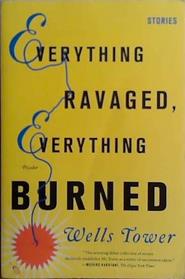 Everything Ravaged, Everything Burned | 9999903466932 | Tower, Wells