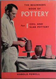 The BEginner's Book of Pottery: Part 1 | 9999903408222 | Harold Powell