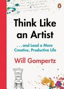 Think Like an Artist | 9999903405313 | Will Gompertz