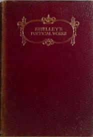 The Poetical Works of Percy Bysshe Shelley | 9999903466123 | Shelley