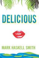 Delicious | 9999902482612 | Mark Haskell Smith
