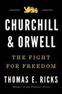 Churchill and Orwell | 9999903467236 | Thomas E. Ricks