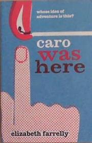 Caro was Here | 9999903359104 | Elizabeth Farrelly