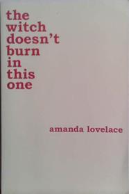 The Witch Doesn't Burn in this One | 9999903487609 | Amanda Lovelace