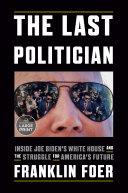 The Last Politician | 9999903084754 | Franklin Foer