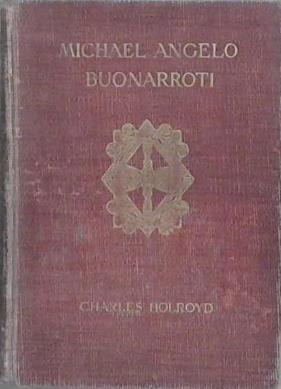 Michael Angelo Buonarroti | 9999903177968 | Charles Holroyd