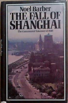 The Fall of Shanghai | 9999903366942 | Noel Barber