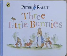 Three Little Bunnies. The World of Peter Rabbit | 9999903421290 | Beatrix Potter