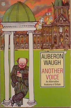 Another Voice: an alternative anatomy of Britain | 9999903359678 | Auberon Waugh