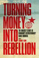 Turning Money Into Rebellion | 9999903392088 | Gabriel Kuhn