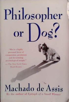 Philosopher or Dog? | 9999903524465 | Machado de Assis