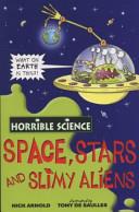 Space, Stars and Slimy Aliens | 9999903308706 | Nick Arnold, Tony De Saulles (Illustrator)