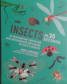 Insects in 30 Seconds | 9999903443025 | Anna Claybourne