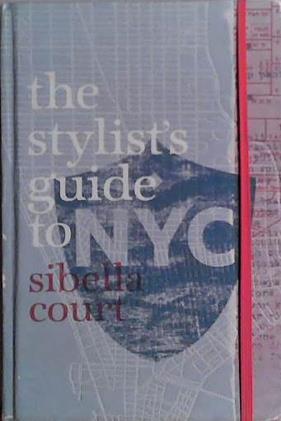 The Stylists Guide to NYC | 9999903456018 | Sibella Court