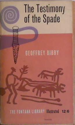 THe Testimony of the Spade | 9999903459033 | Geoffrey Bibby