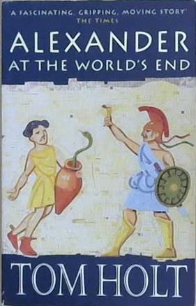Alexander at World's End | 9999903313373 | Tom Holt