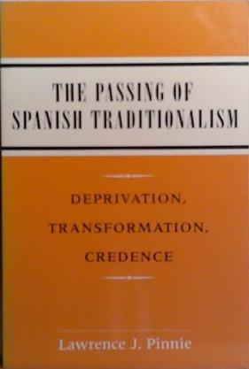 The passing of Spanish traditionalism | 9999903504467 | Lawrence J. Pinnie