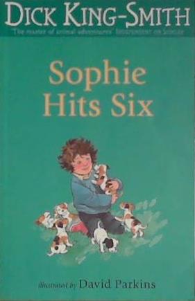 Sophie Hits Six | 9999903405450 | Dick King-Smith,
