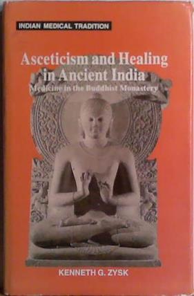 Asceticism and Healing in Ancient India | 9999903469582 | Kenneth G. Zysk